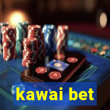 kawai bet